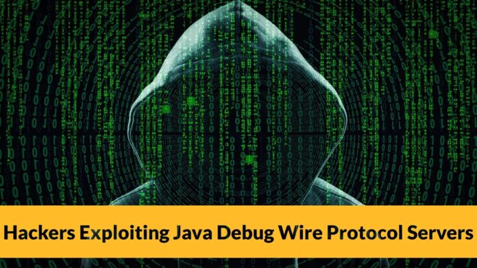 Hackers Exploiting Java Debug Wire Protocol Servers in Wild to Deploy Cryptomining Payload