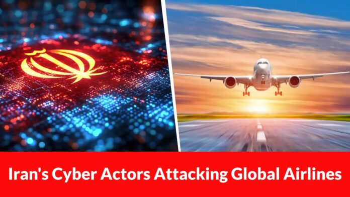 Iran's Cyber Actors Attacking Global Airlines to Exfiltrate Sensitive Data